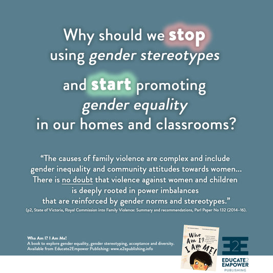 This is why we need to stop using gender stereotypes and promote gender equality in our homes and schools