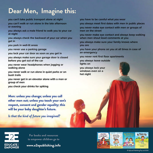 Dear Men, Imagine this: