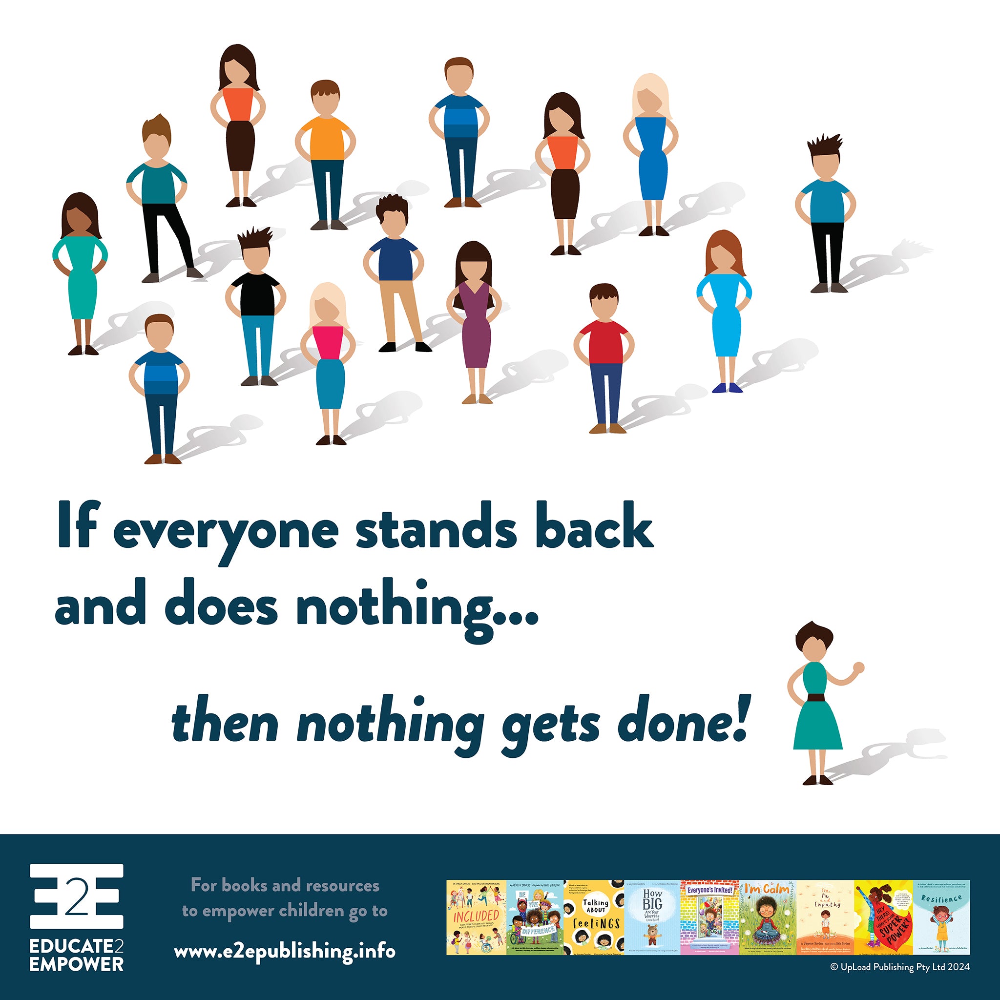 If everyone stands back and does nothing... – Educate2Empower Publishing