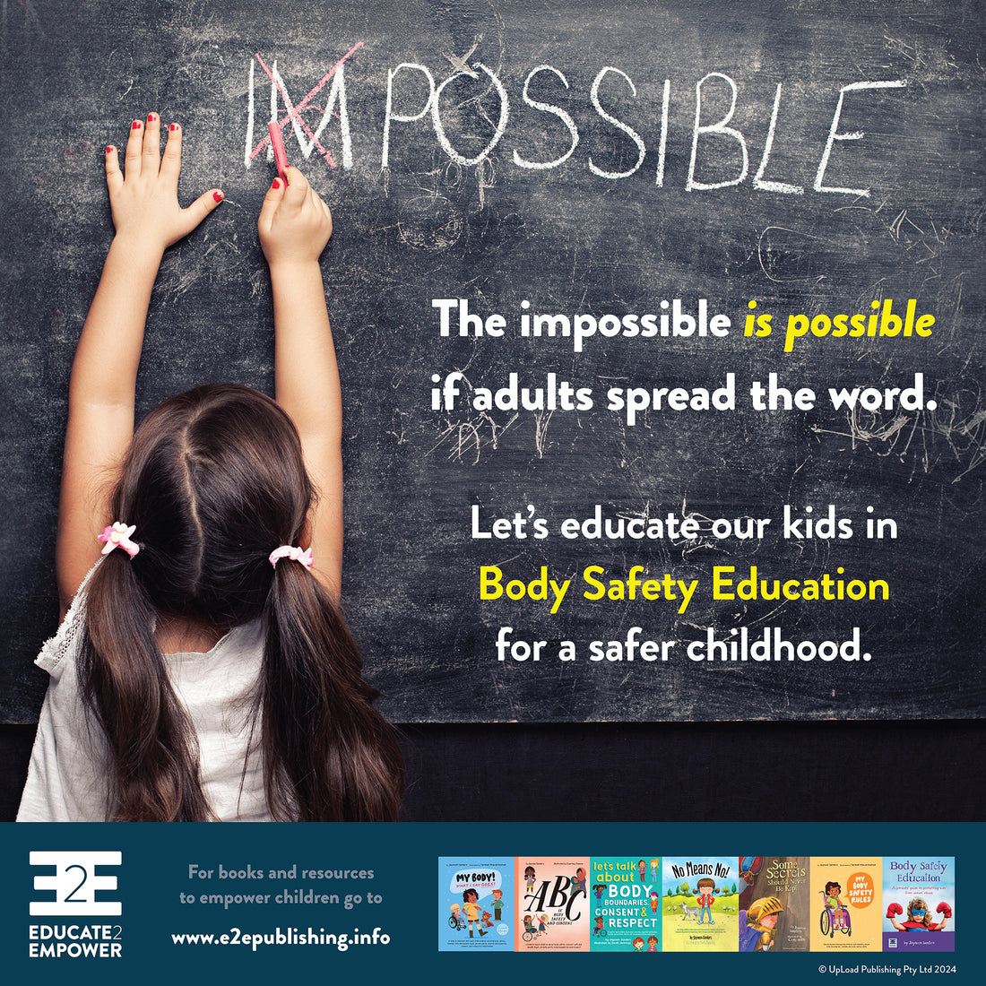 The impossible is possible if adults spread the word.