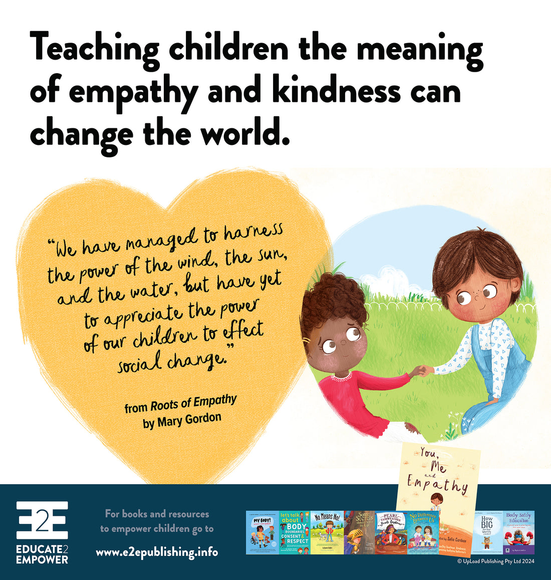 Teaching children the meaning of empathy and kindness can change the world.
