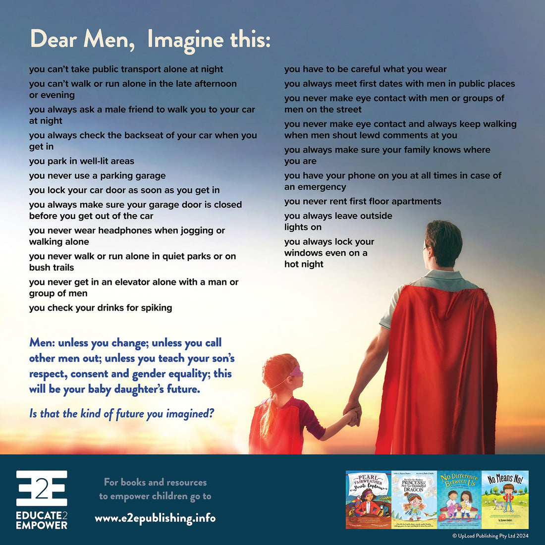 Dear Men, Imagine this: