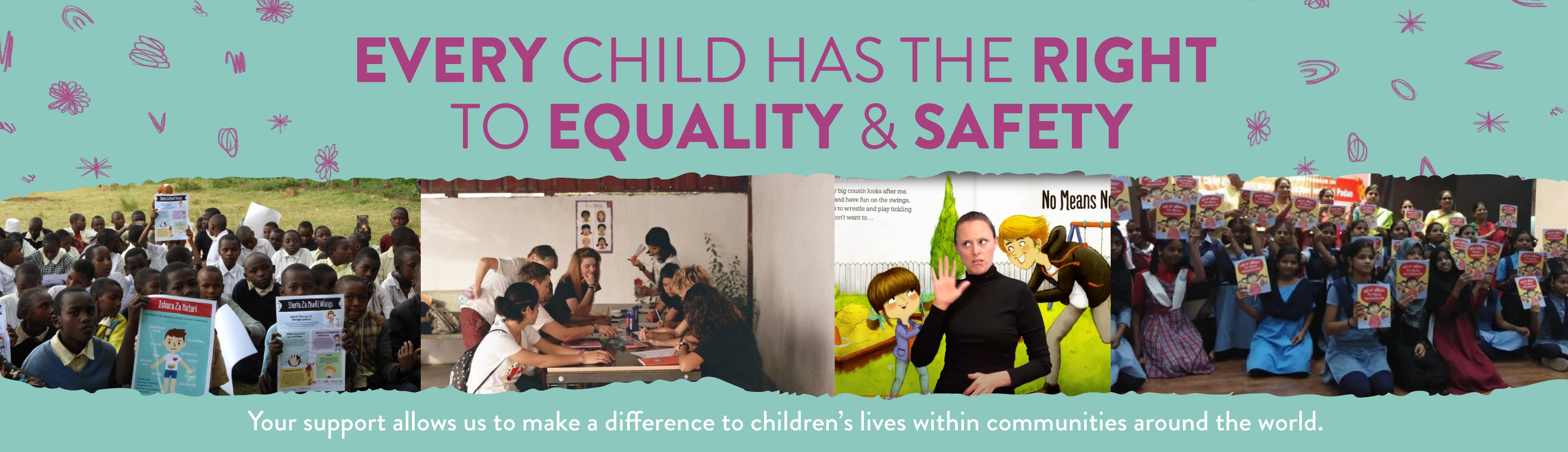 A promotional banner showcasing the work Educate2Empower does to help organisations around the world empower children through body safety education. Tagline: "Your support allows us to make a difference to children's lives within communities around the world."
