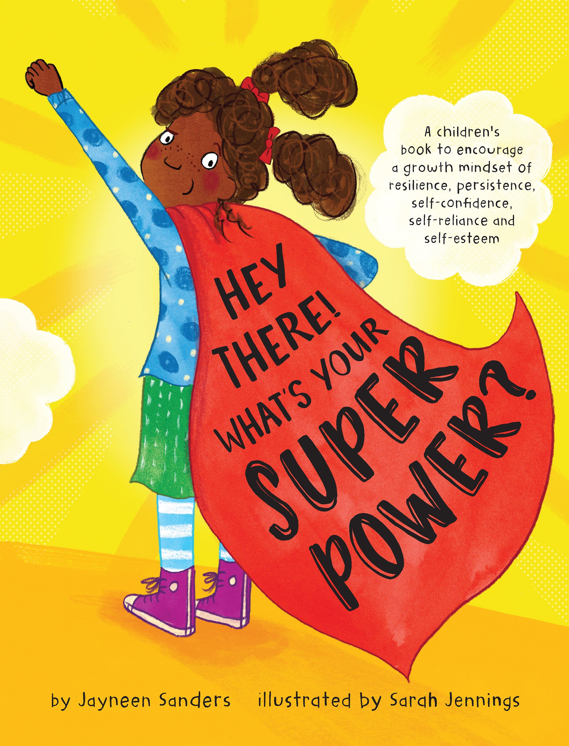 Cover of the children's book 'Hey There! What's Your Superpower?' by Jayneen Sanders, with an illustration of a child in a red superhero cape on a light yellow background.