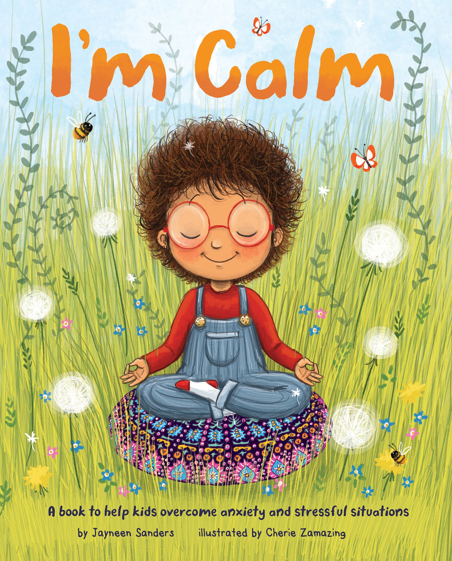 Cover of the children's book 'I'm Calm' by Jayneen Sanders, with an illustration of a child meditating in a vibrant garden scene.
