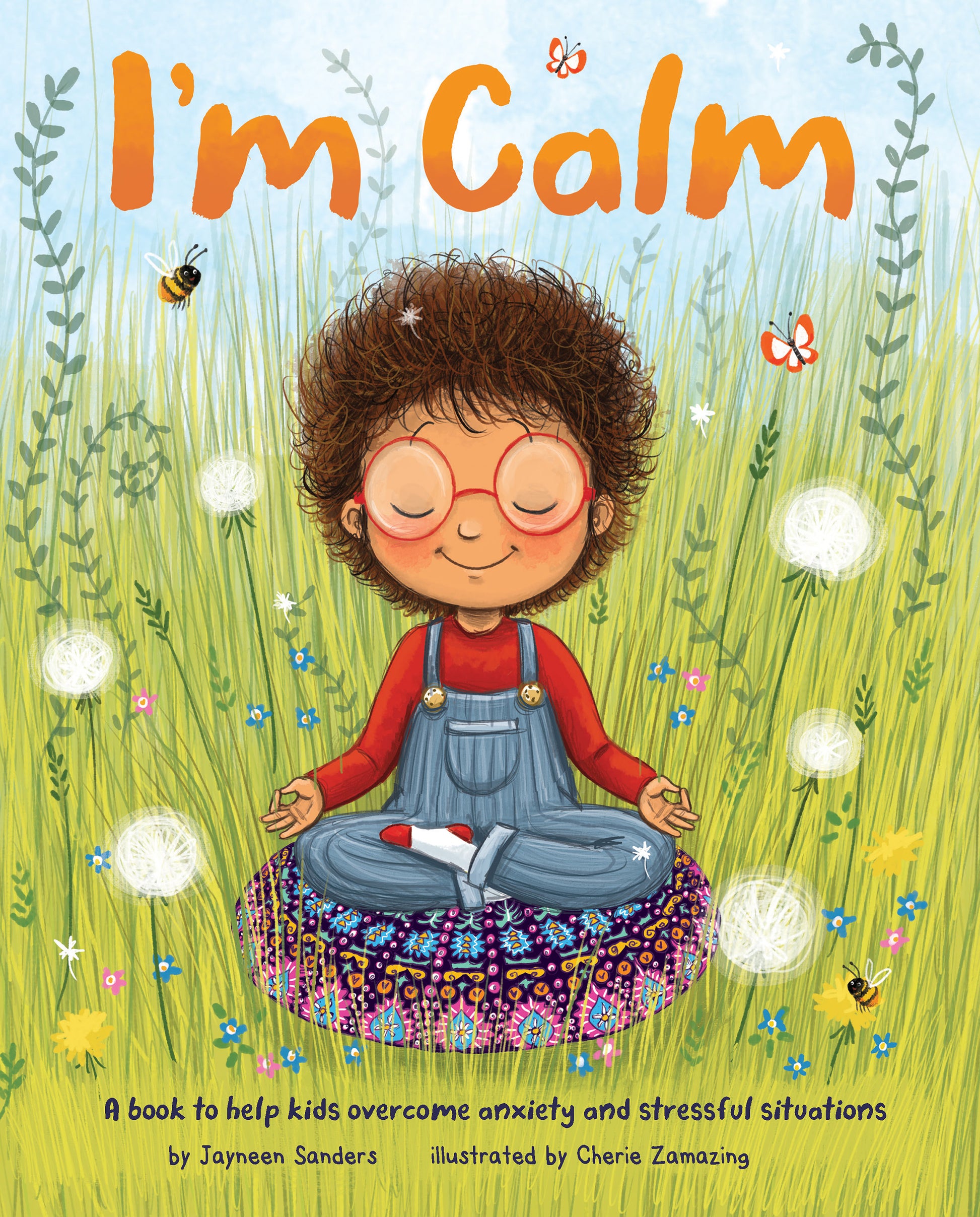 Cover of the children's book 'I'm Calm' by Jayneen Sanders, with an illustration of a child meditating in a vibrant garden scene.
