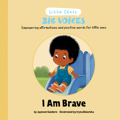 Book cover of 'I Am Brave' from 'Little Chats Big Voices' series with a child in overalls confidently going down a slide.