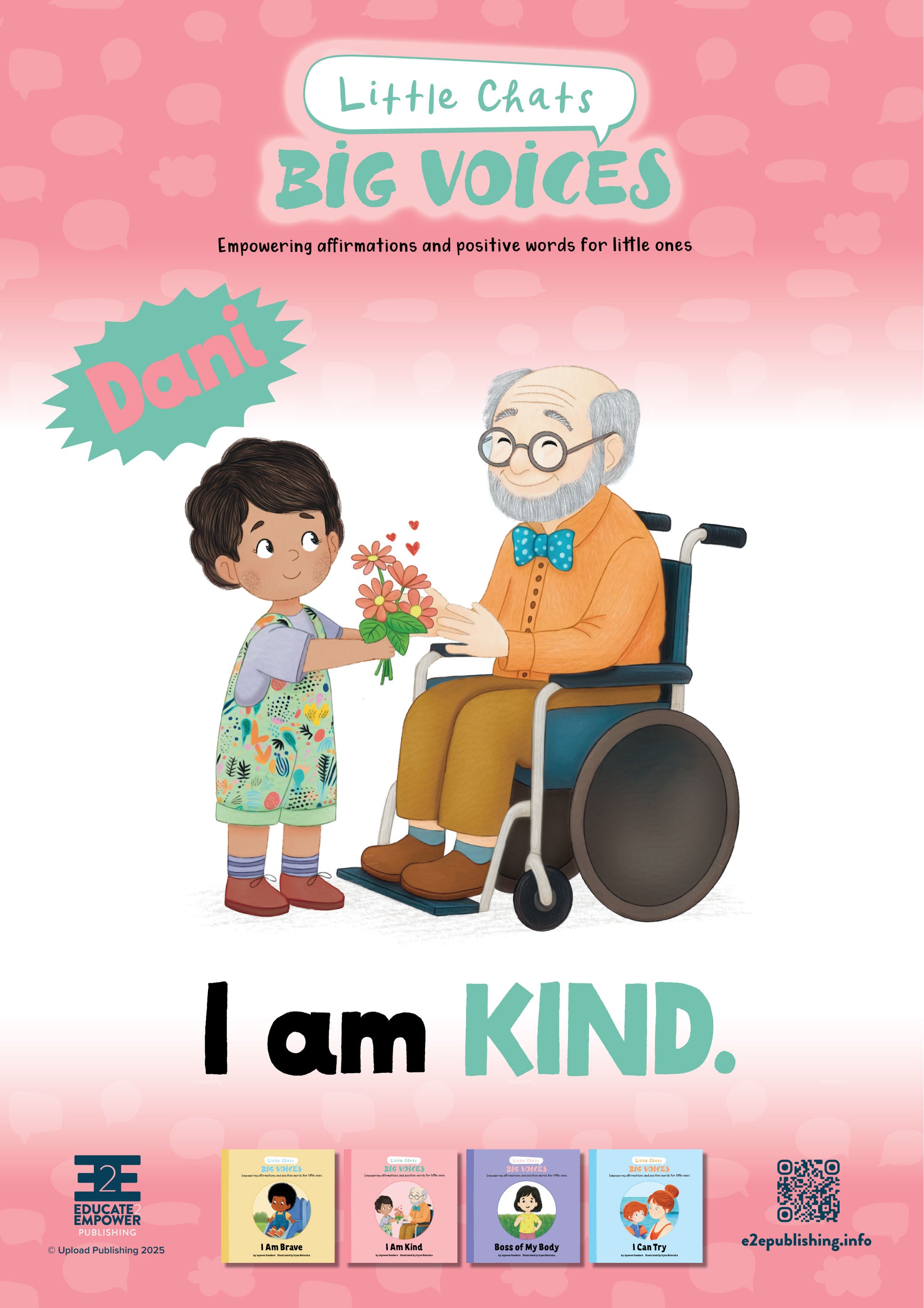 Printable poster featuring Dani from the children's book 'I am Kind' from the series 'Little Chats Big Voices' by Jayneen Sanders. Dani is giving flowers to an elderly person. Text: I am Kind