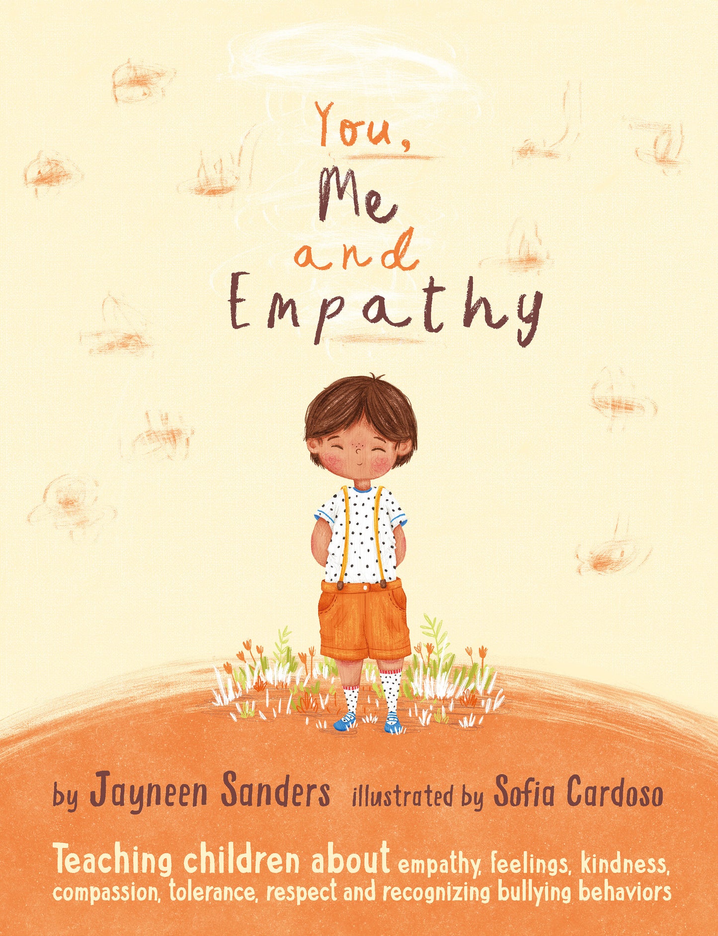 Cover of the children's book 'You, Me and Empathy' by Jayneen Sanders, with an illustration of a happy child standing amongst flowers on a cream and orange background.
