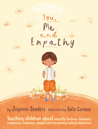 Cover of the children's book 'You, Me and Empathy' by Jayneen Sanders, with an illustration of a happy child standing amongst flowers on a cream and orange background.
