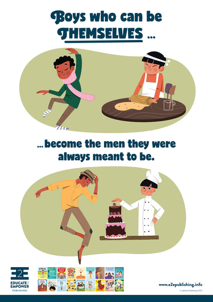 A poster for children titled 'Boys who can be themselves... become the men they were always meant to be.' This is accompanied by an image of two young boys, one dancing the other cooking. Below this the same boys, as adults, are working as a professional dancer and the other a chef.