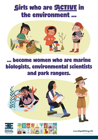 A Poster for children titled 'Girls who are Active in the Environment... become women who are marine biologists, environmental scientists and park ranges.' This is accompanied by a cartoon image of three young girls engaged in environmental conservation and below this, the same three girls as adults pursuing careers in environmental occupations.